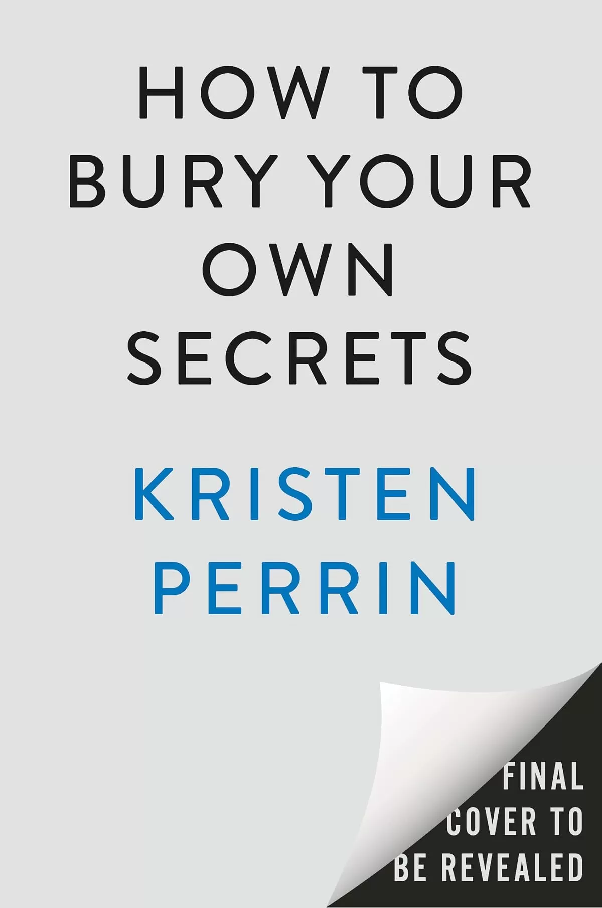 How to Bury Your Own Secrets