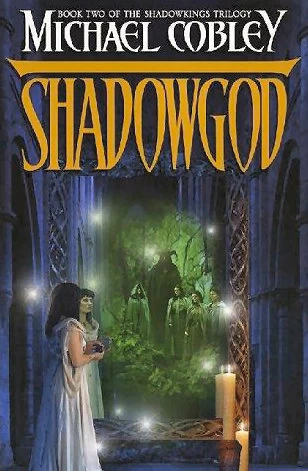 Shadowgod (The Shadowkings Trilogy #2) by Michael Cobley