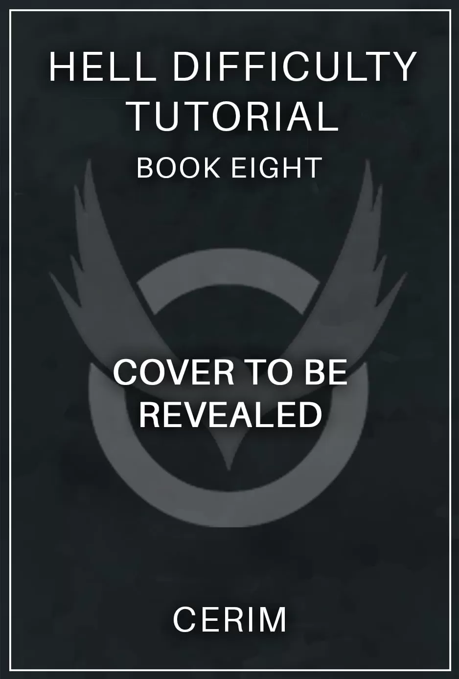 Hell Difficulty Tutorial 8: A LitRPG Adventure (Hell Difficulty Tutorial #8) by Cerim