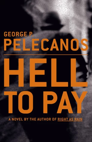 Hell to Pay (Derek Strange and Terry Quinn #2) by George Pelecanos