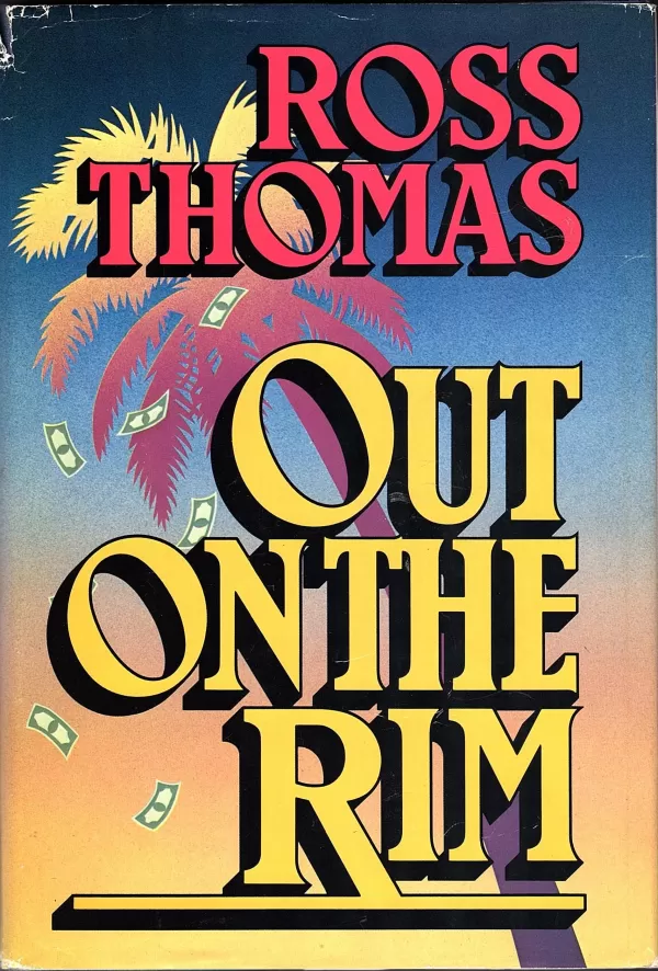 Out on the Rim (Arthur Case Wu #2) by Ross Thomas