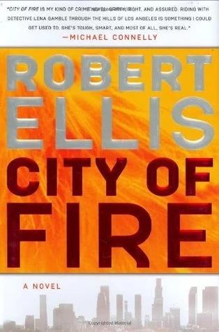 City of Fire (Lena Gamble #1) by Robert Ellis