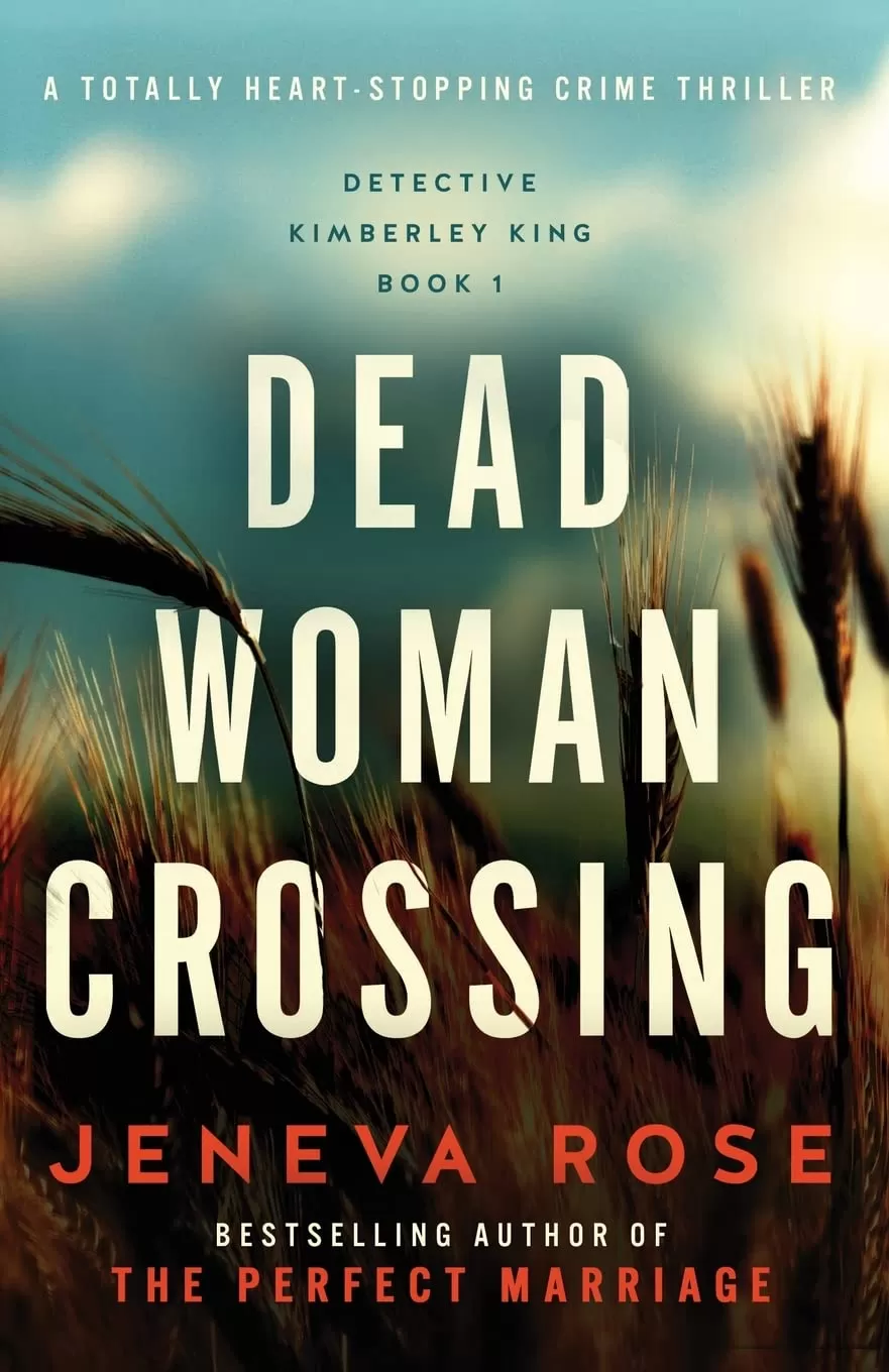 Dead Woman Crossing (Detective Kimberley King #1) by Jeneva Rose