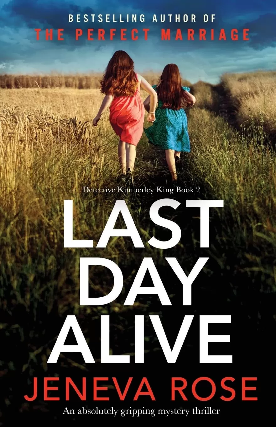 Last Day Alive (Detective Kimberley King #2) by Jeneva Rose