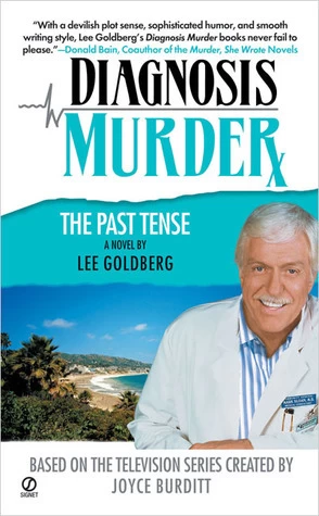 The Past Tense (Diagnosis Murder #5) by Lee Goldberg