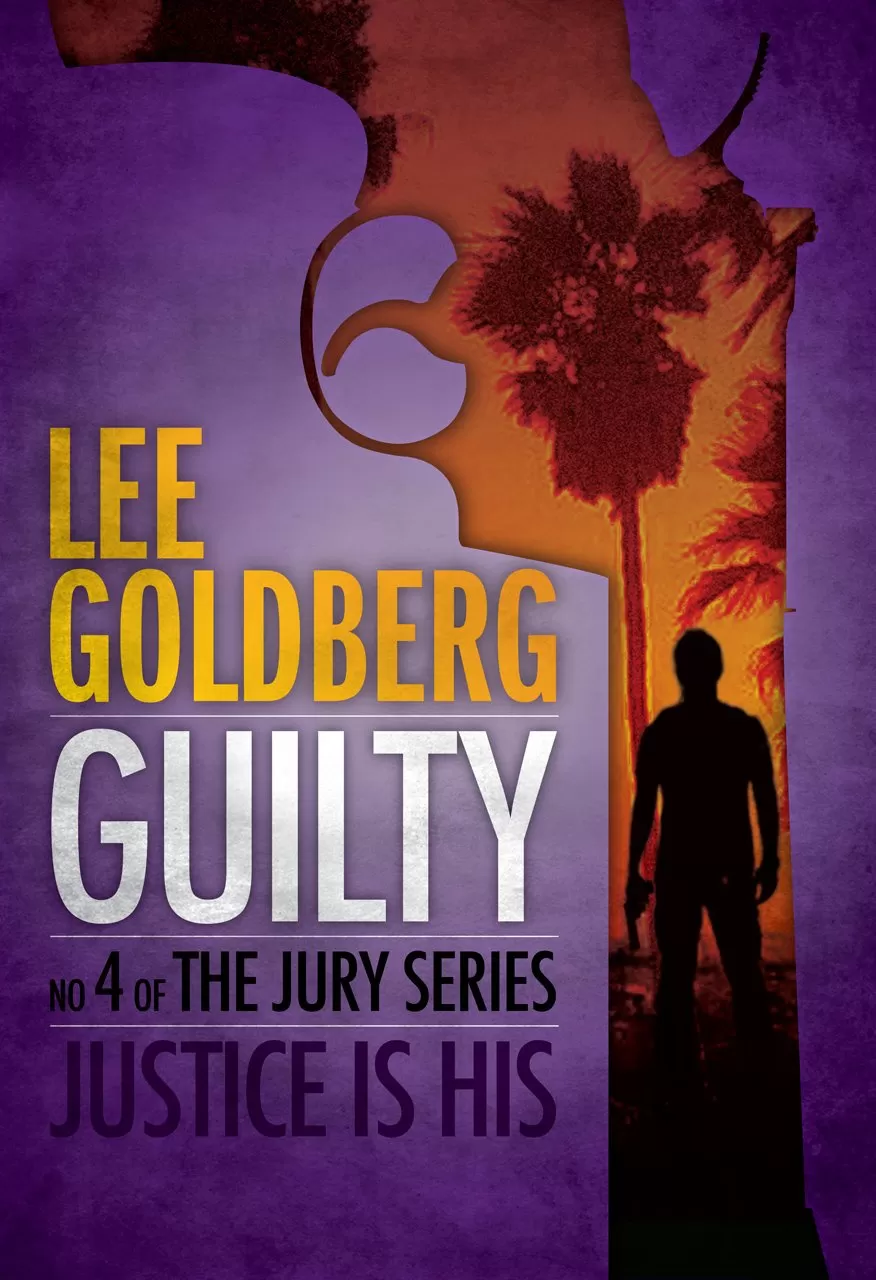 Guilty (The Jury Series #4) by Lee Goldberg