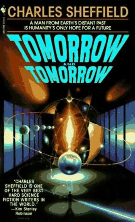 Tomorrow and Tomorrow by Charles Sheffield