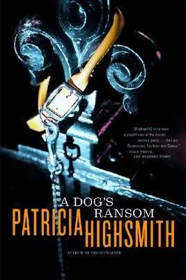 A Dog's Ransom by Patricia Highsmith