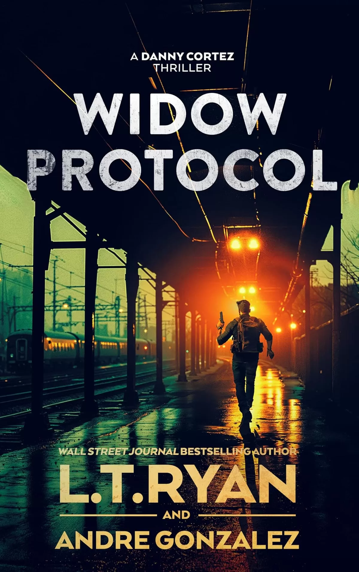 Widow Protocol (Danny Cortez Thrillers #3) by L.T. Ryan, Andre Gonzalez