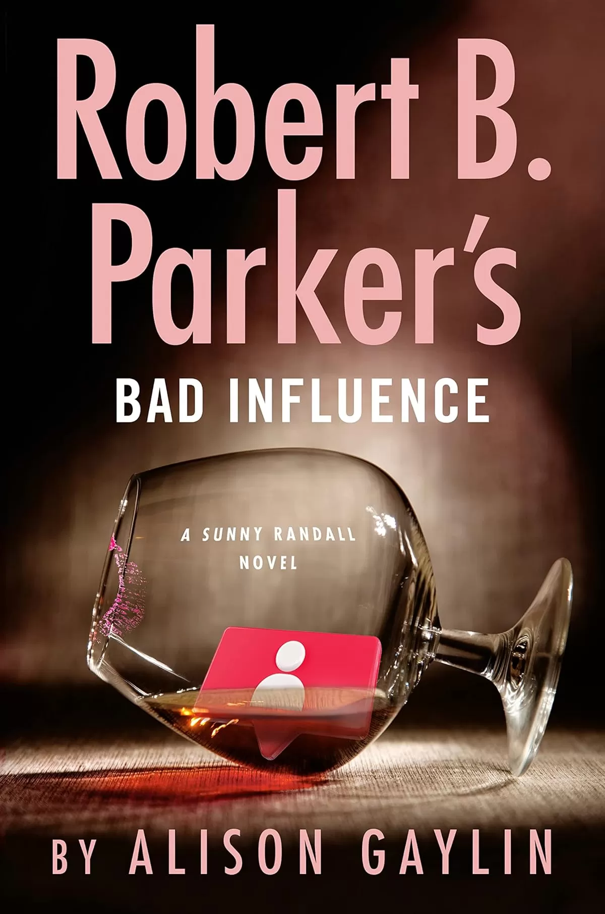 Robert B. Parker's Bad Influence (Sunny Randall #11) by Alison Gaylin