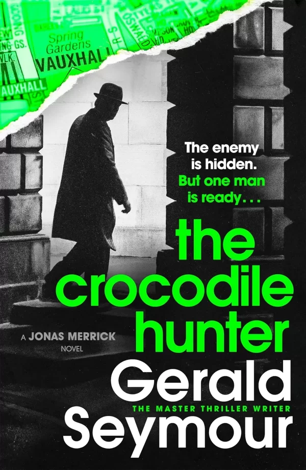 The Crocodile Hunter (Jonas Merrick #1) by Gerald Seymour