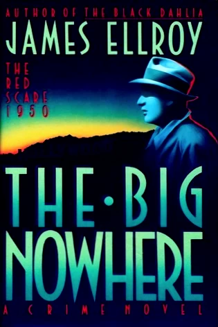 The Big Nowhere (L. A. Quartet #2) by James Ellroy