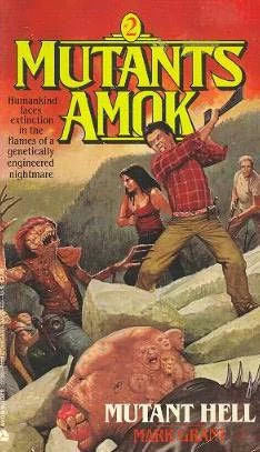 Mutant Hell (Mutants Amok #2) by Mark Grant