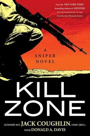 Kill Zone (Kyle Swanson Sniper Novels #1) by Jack Coughlin, Donald A. Davis