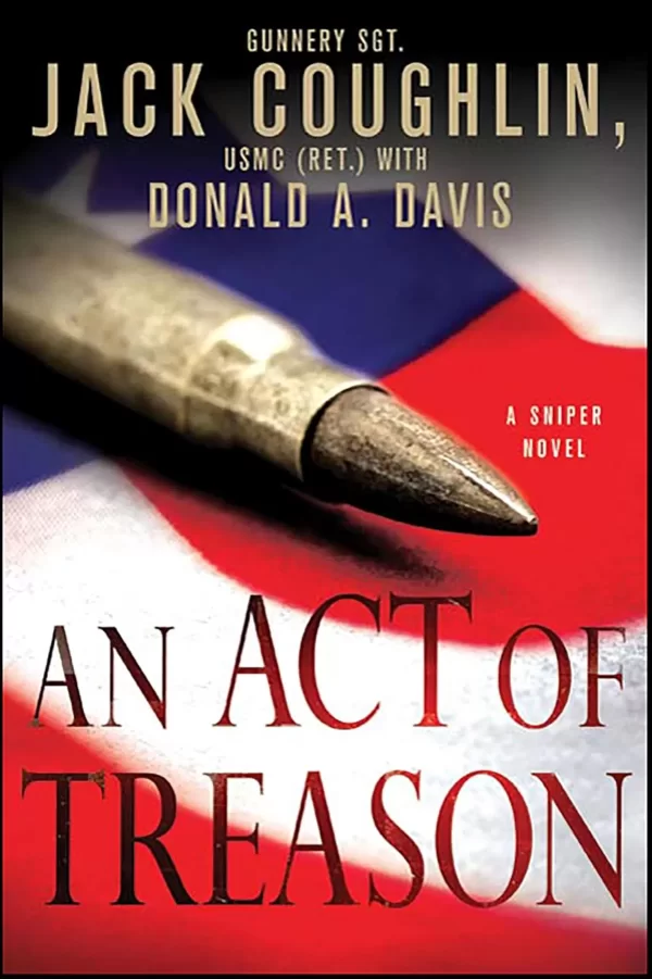 An Act of Treason (Kyle Swanson Sniper Novels #4) by Jack Coughlin, Donald A. Davis