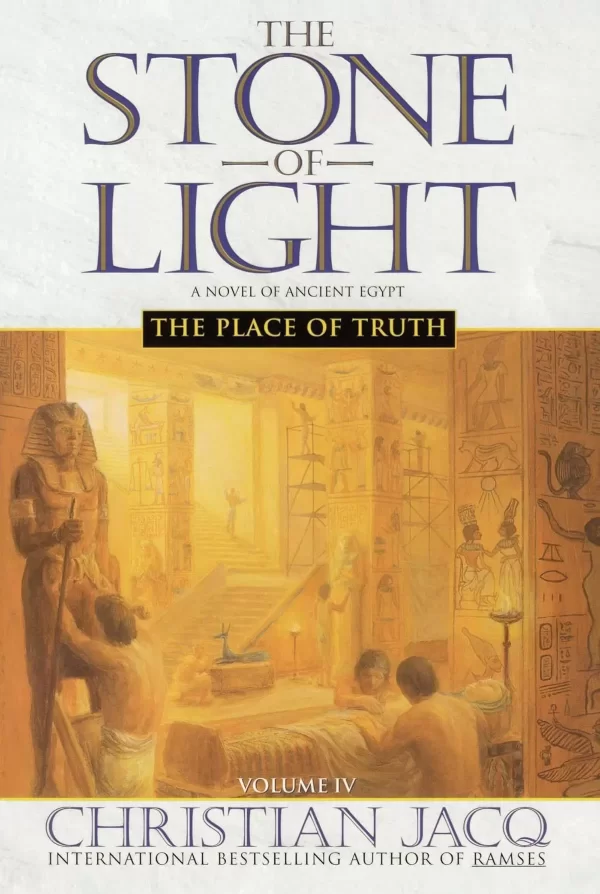 The Place of Truth (The Stone of Light #4) by Christian Jacq