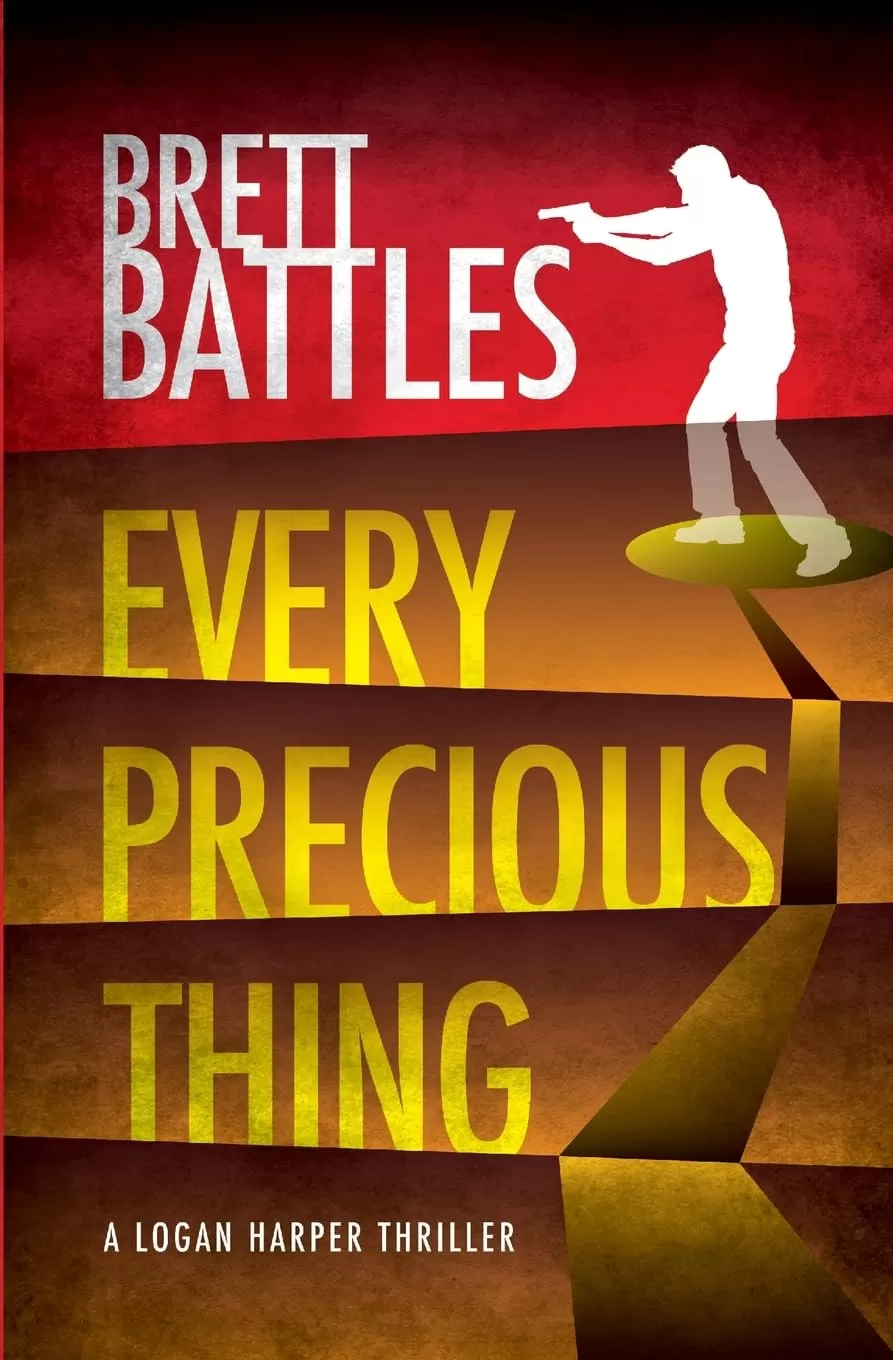 Every Precious Thing (A Logan Harper Thriller #2) by Brett Battles