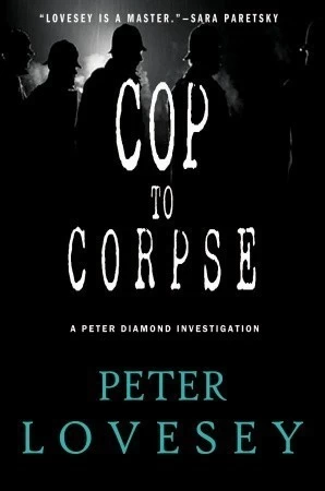 Cop to Corpse (Peter Diamond #12) by Peter Lovesey