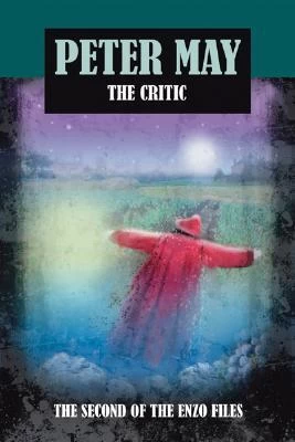The Critic (Enzo Files #2) by Peter May