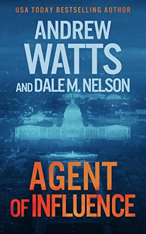 Agent of Influence (The Firewall Spies #2) by Dale M. Nelson, Andrew Watts