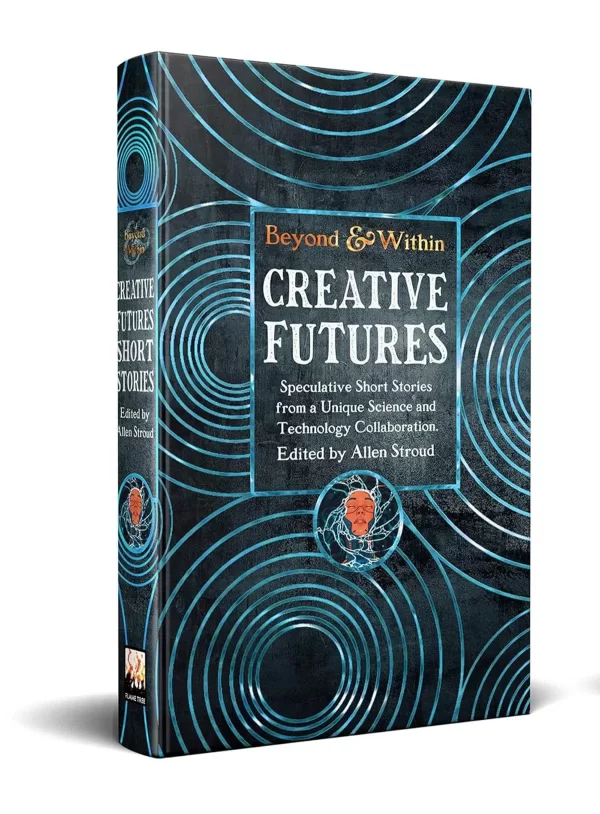 Creative Futures (Beyond and Within) by Allen Stroud