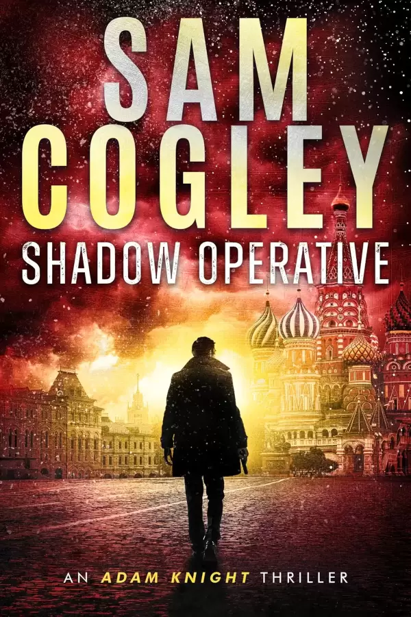 Shadow Operative (Adam Knight Thrillers #1) by Sam Cogley
