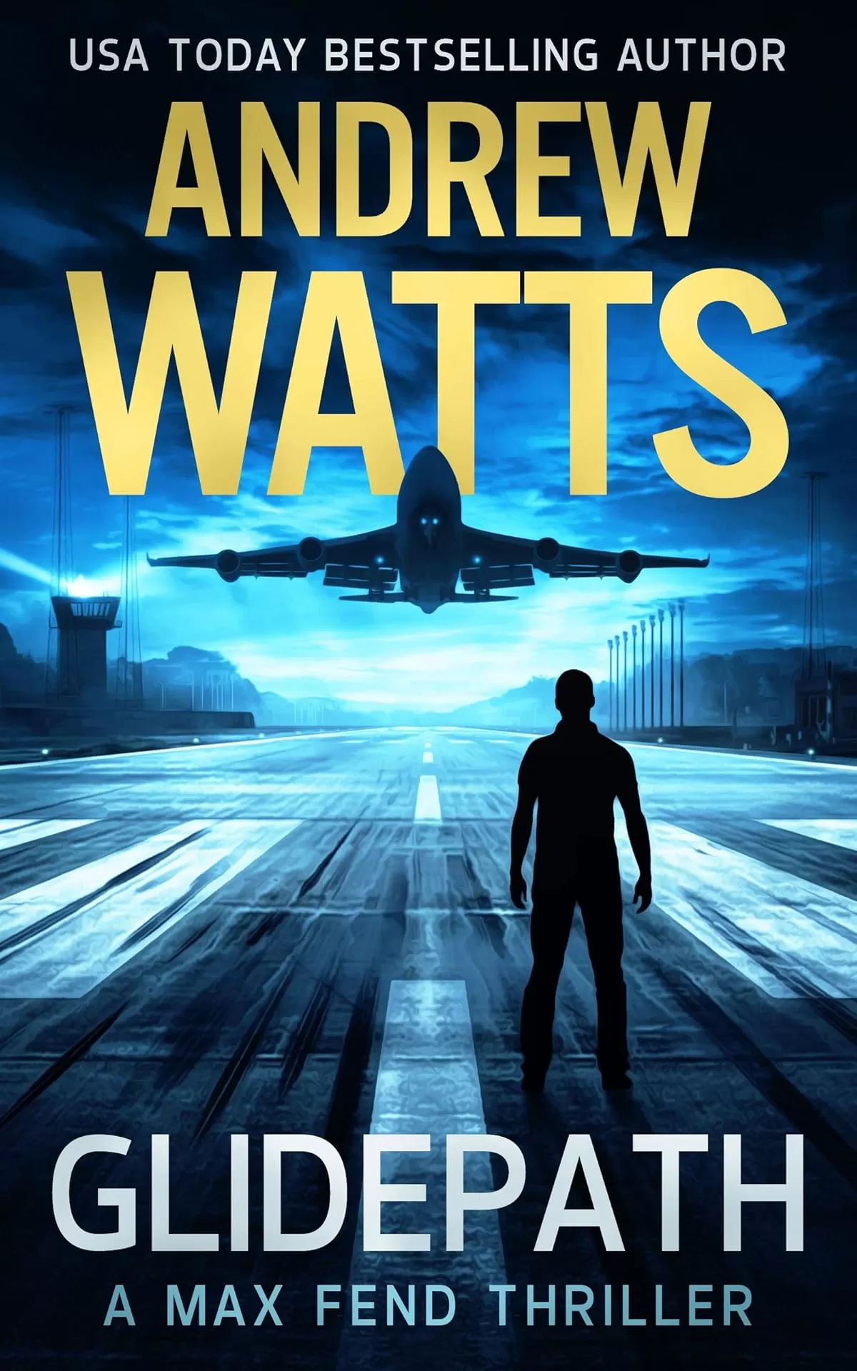 Glidepath (Max Fend Series #1) by Andrew Watts