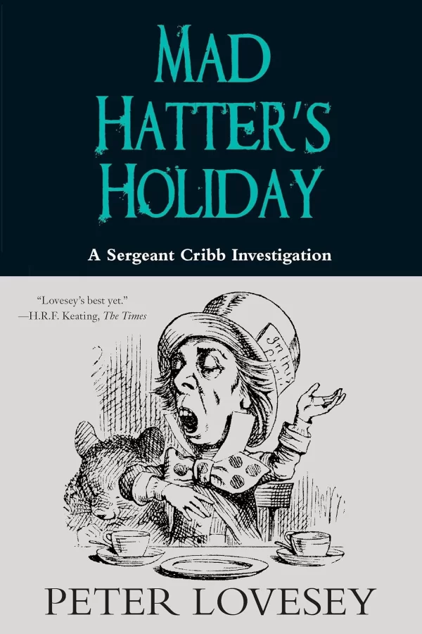Mad Hatter's Holiday (A Sergeant Cribb Investigation #4) by Peter Lovesey
