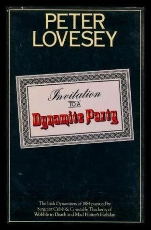 Invitation to a Dynamite Party (A Sergeant Cribb Investigation #5) by Peter Lovesey