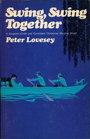 Swing, Swing Together (A Sergeant Cribb Investigation #7) by Peter Lovesey