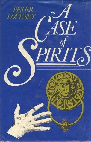A Case of Spirits (A Sergeant Cribb Investigation #6) by Peter Lovesey