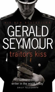 Traitor’s Kiss by Gerald Seymour