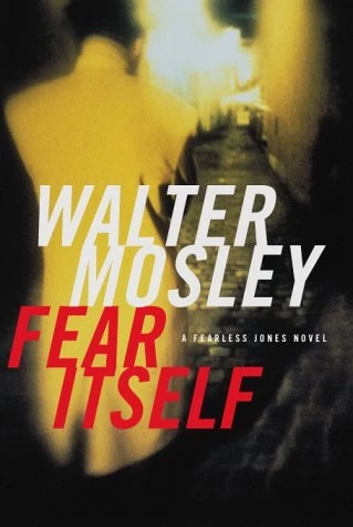 Fear Itself (Fearless Jones #2) by Walter Mosley