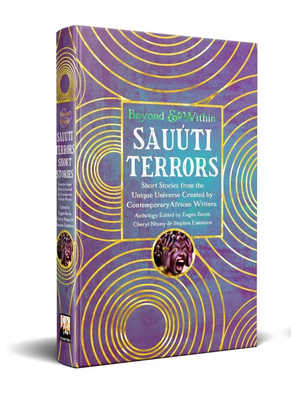 Sauúti Terrors Short Stories (Beyond and Within) by Eugen Bacon, Cheryl S. Ntumy, Stephen Embleton