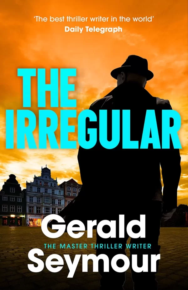 The Irregular (Jonas Merrick #6) by Gerald Seymour