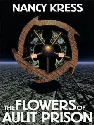 The Flowers of Aulit Prison by Nancy Kress