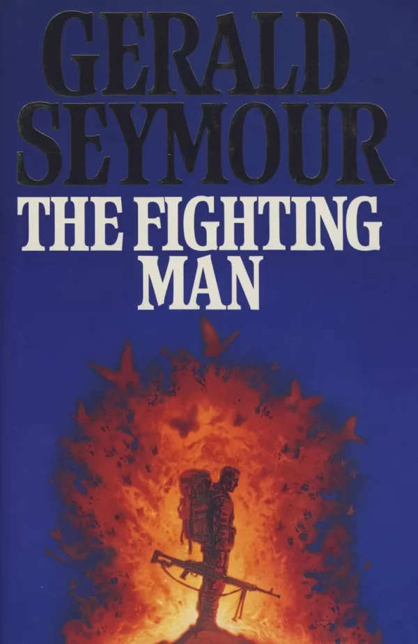 The Fighting Man by Gerald Seymour