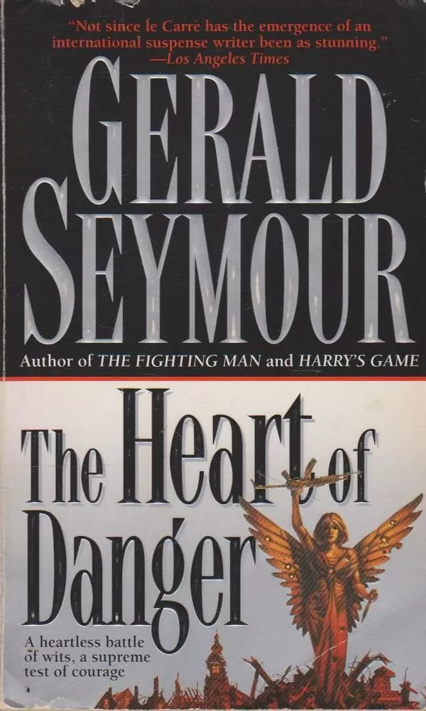 The Heart of Danger by Gerald Seymour