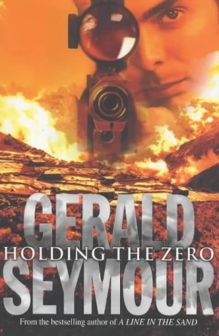 Holding the Zero by Gerald Seymour