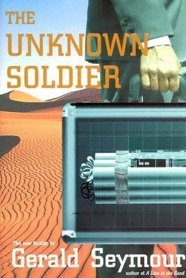 The Unknown Soldier by Gerald Seymour