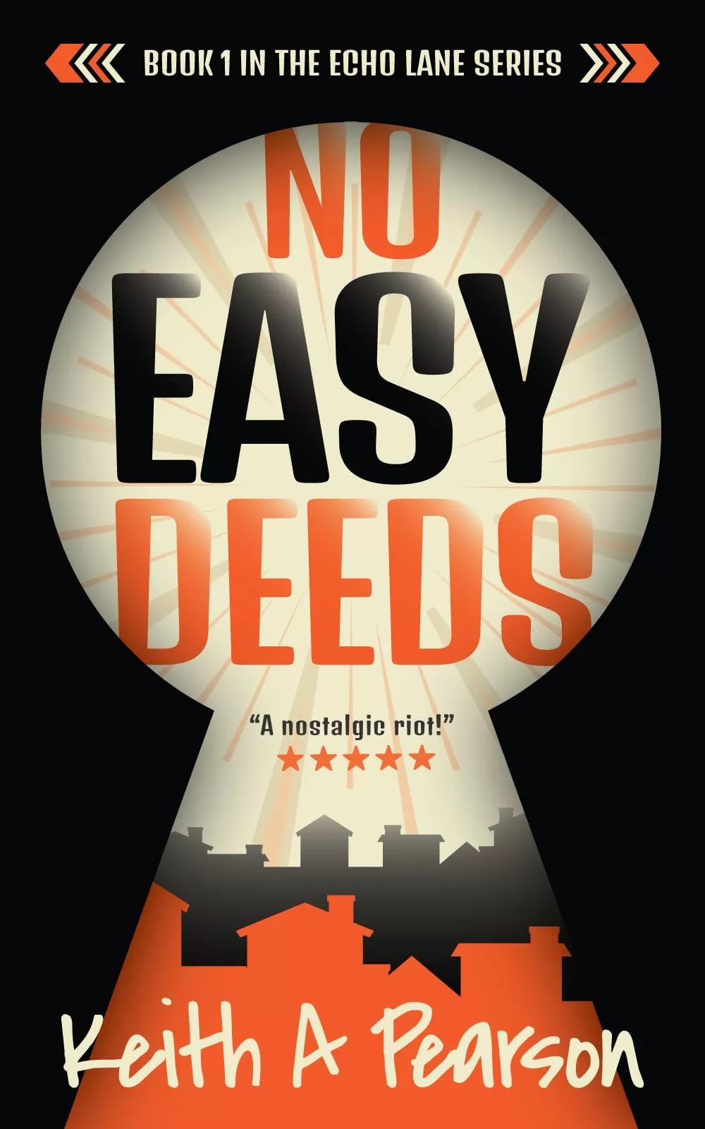 No Easy Deeds (Echo Lane #1) by Keith A Pearson
