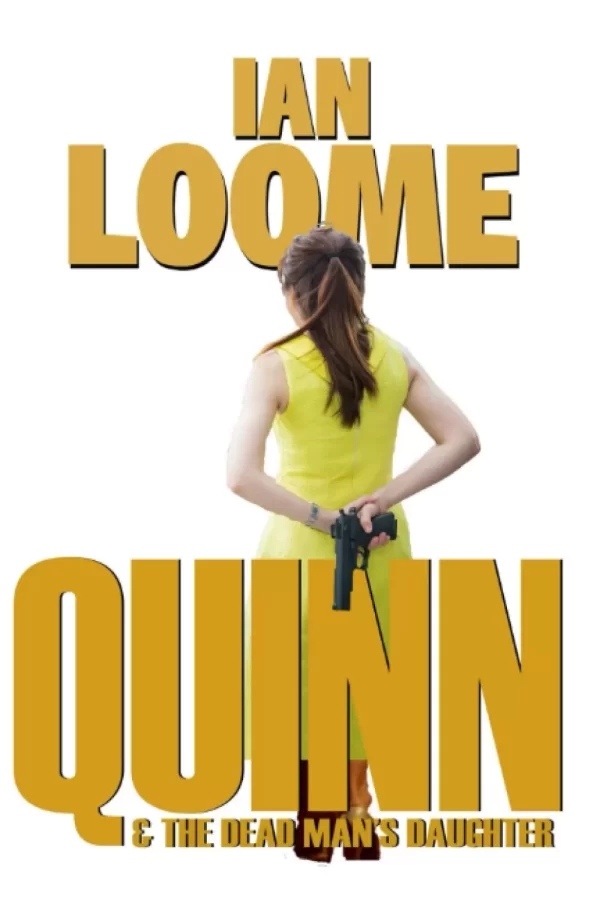 Quinn and The Dead Man's Daughter (Liam Quinn Mysteries #6) by Ian Loome