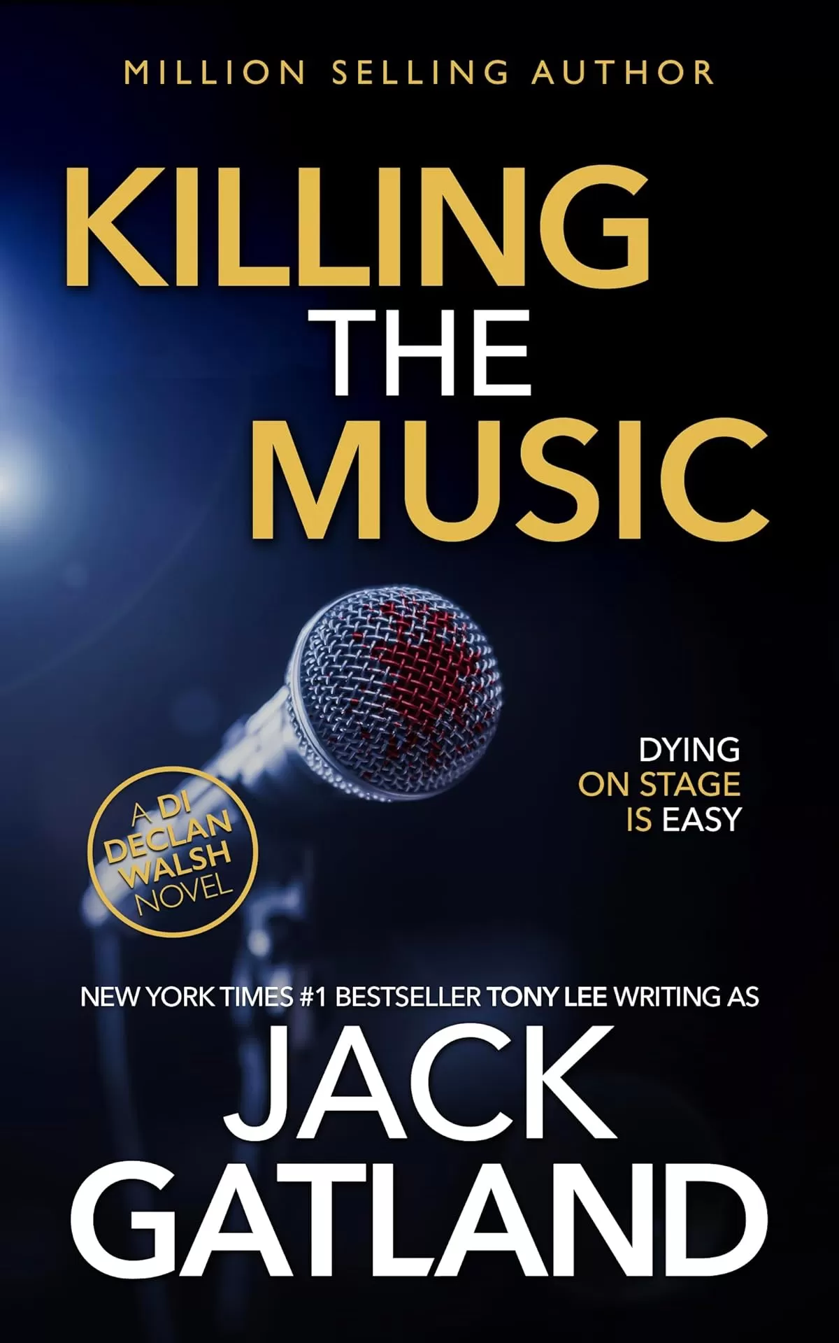 Killing The Music (Detective Inspector Declan Walsh #7) by Jack Gatland