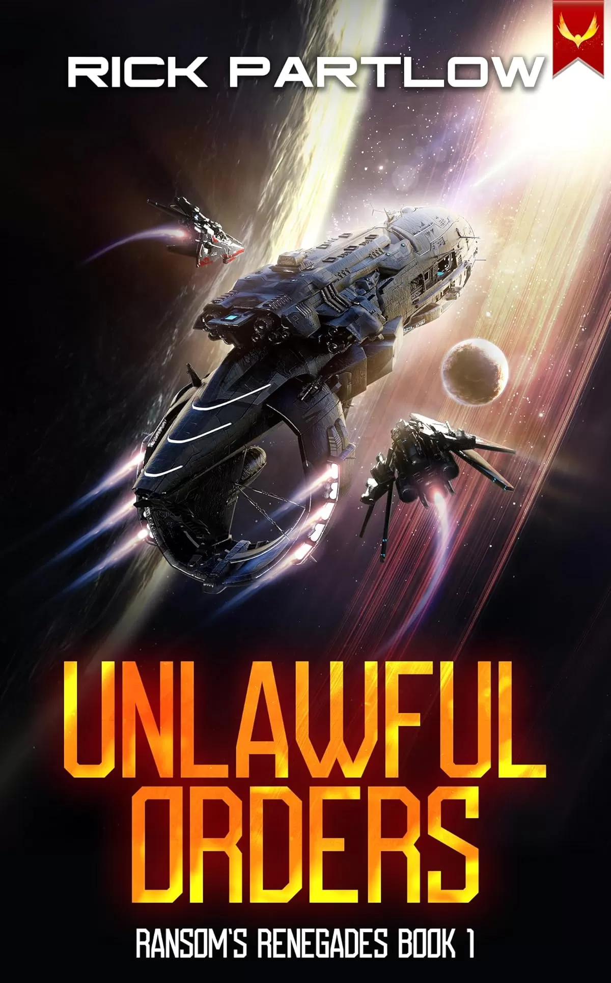 Unlawful Orders (Ransom's Renegades #1) by Rick Partlow