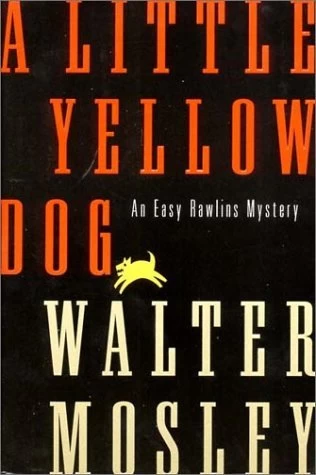 A Little Yellow Dog (Easy Rawlins #5) by Walter Mosley