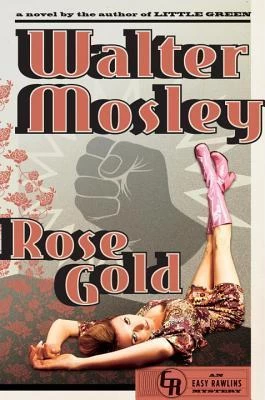 Rose Gold (Easy Rawlins #13) by Walter Mosley