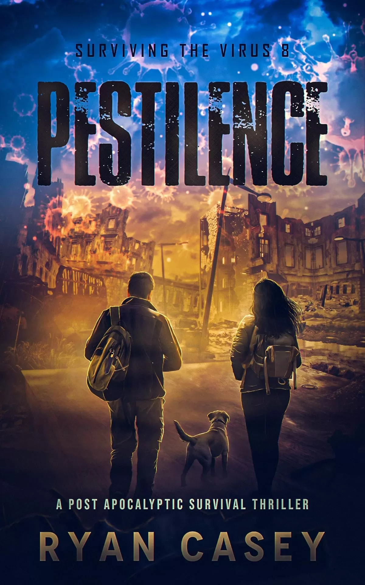 Pestilence (Surviving the Virus #8) by Ryan Casey