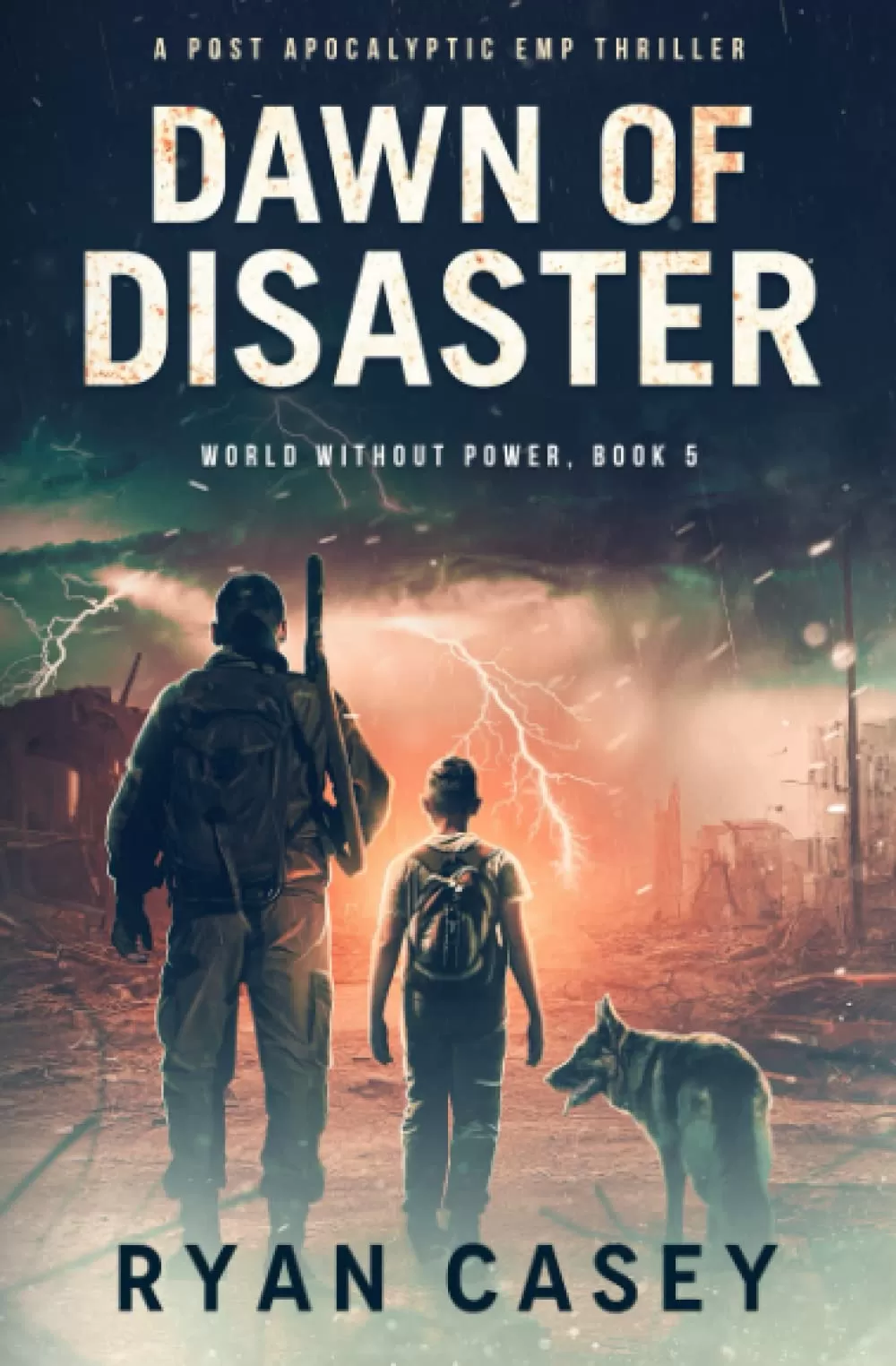Dawn of Disaster (World Without Power #5) by Ryan Casey