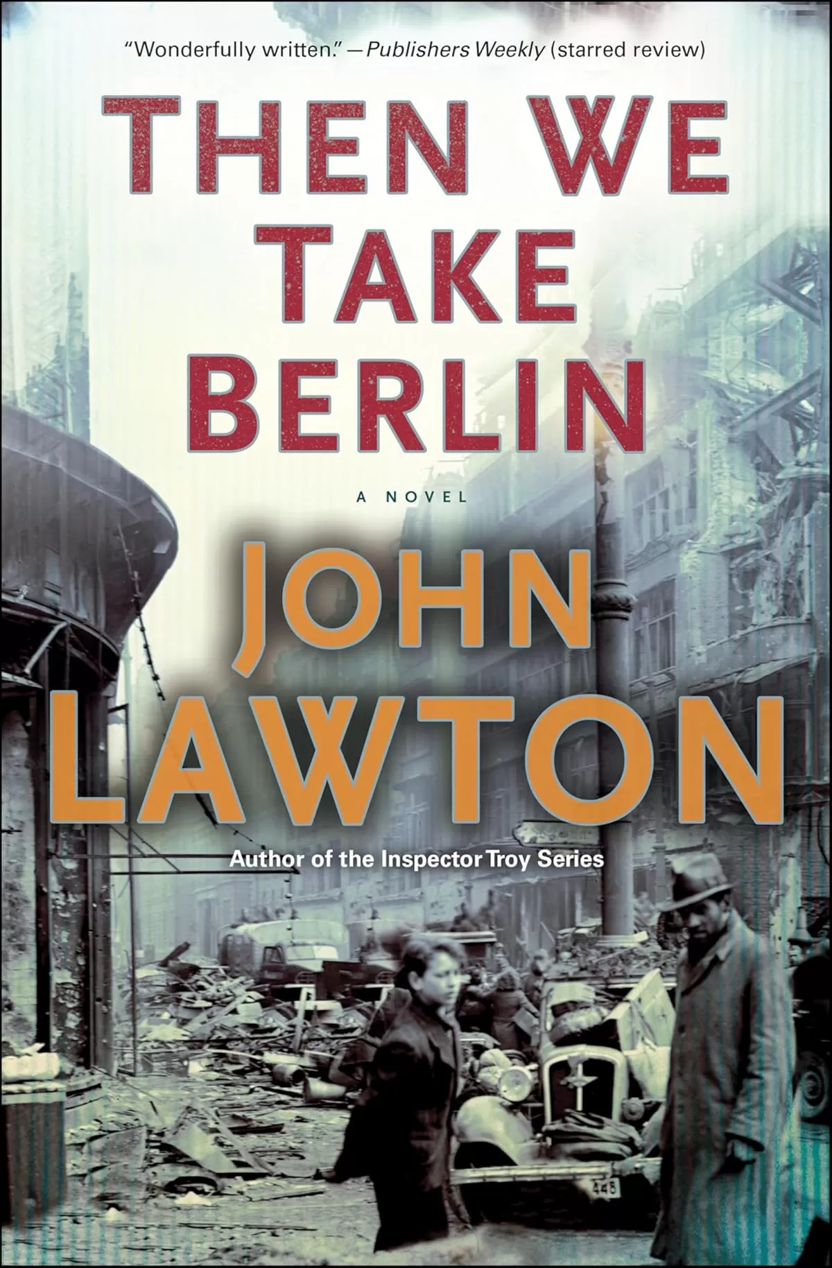 Then We Take Berlin (The Joe Wilderness Novels #1) by John Lawton