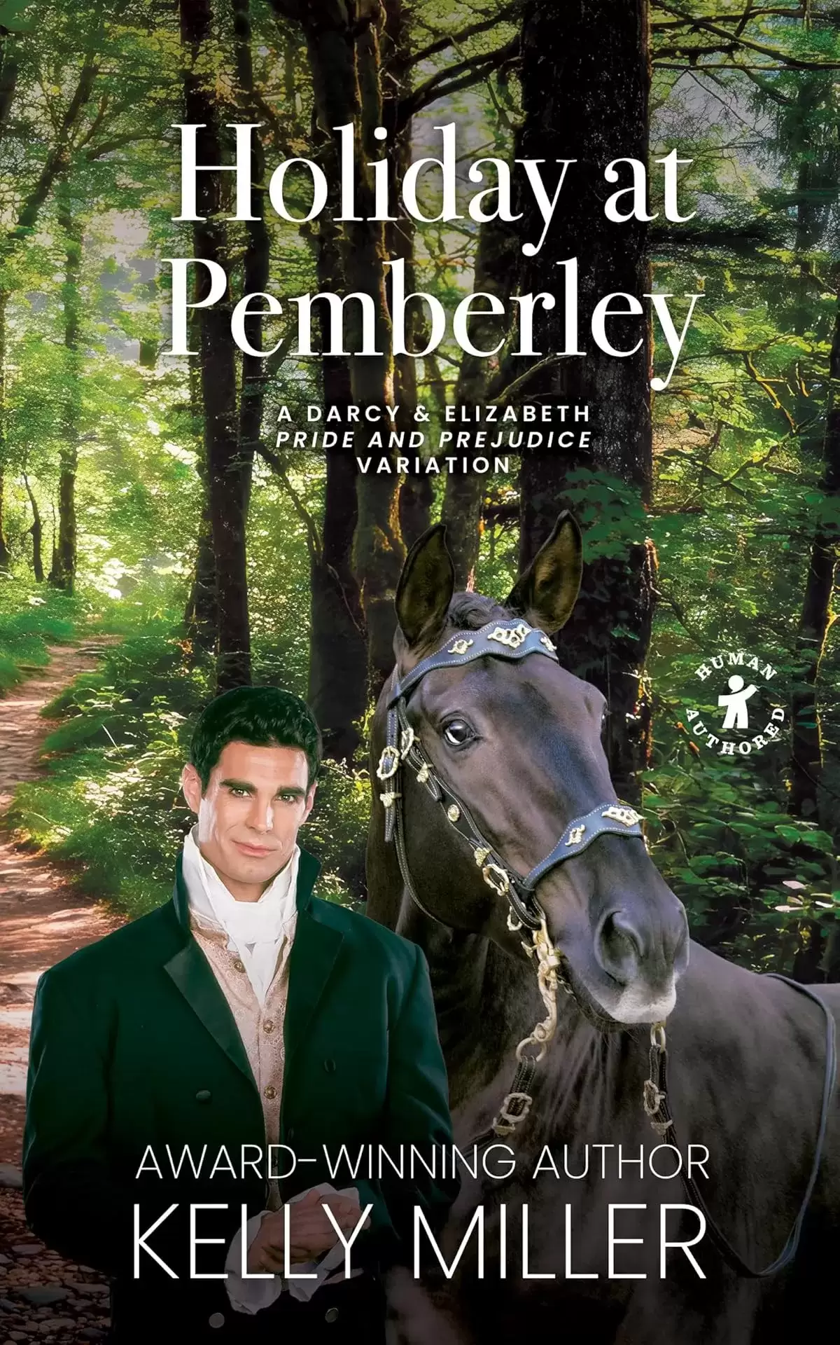 Holiday at Pemberley: A Darcy & Elizabeth Pride and Prejudice Variation by Kelly Miller